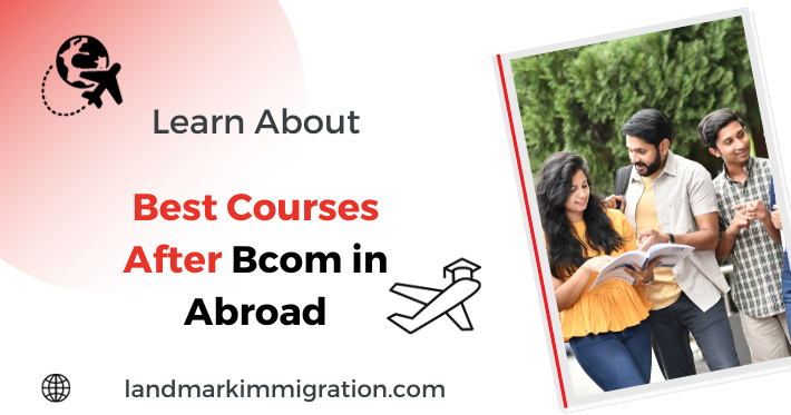 Top Courses After BCom in Abroad | Specialize Your Career