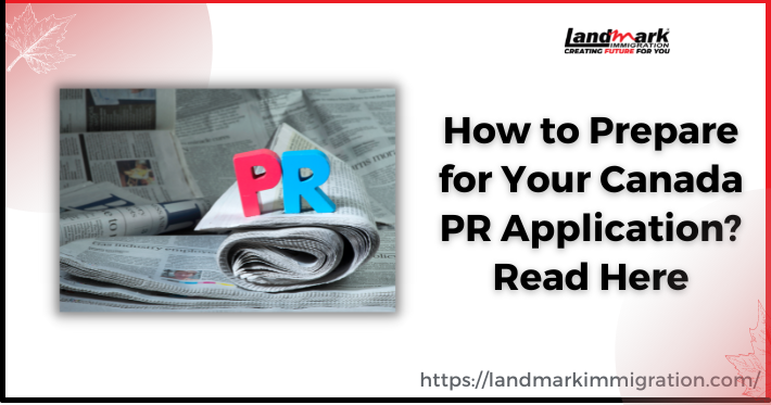 Want to Prepare for Your Canada PR Application? Read Here