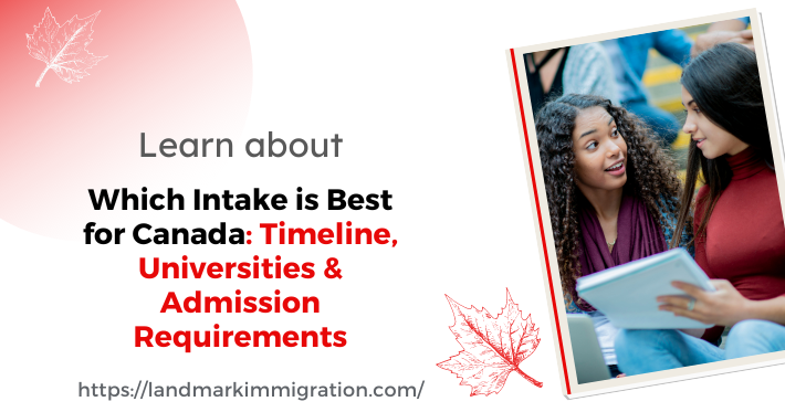 Which Intake is Best for Canada: Timeline, Universities & More