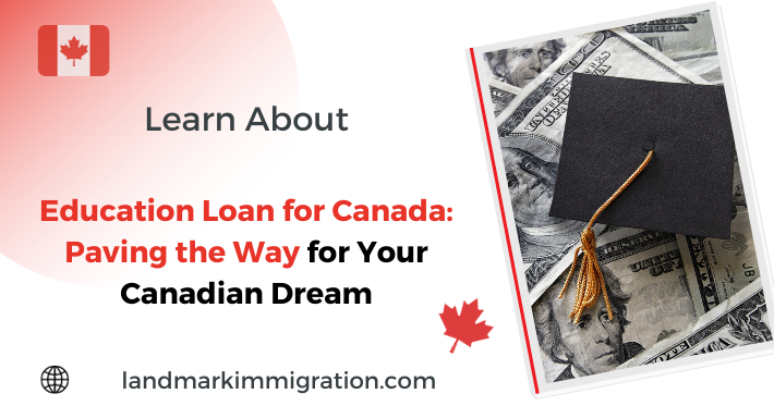 Secure Your Canadian Dream with an Education Loan for Canada