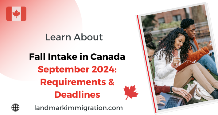 Fall Intake in Canada 2024: Requirements & Deadlines