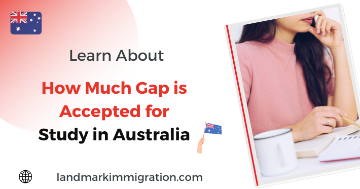 How Much Gap is Accepted for Studying in Australia?