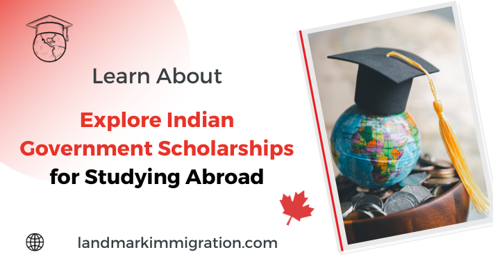 Indian Government Scholarships for Studying Abroad 2023