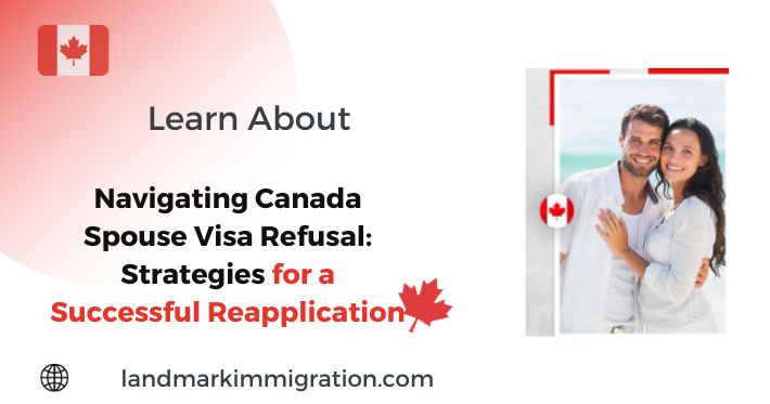 Navigating Canada Spouse Visa Refusal | Landmark Immigration