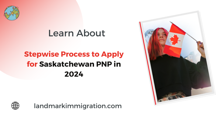 Stepwise Process to Apply for Saskatchewan PNP in 2024