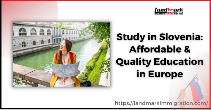Study in Slovenia: Get Affordable & Quality Education in Europe