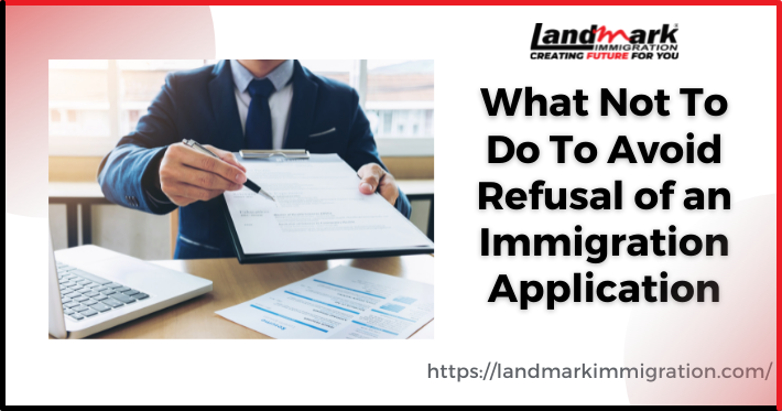 How to protect from being visa application refused | Landmark