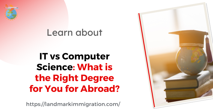 IT vs Computer Science: The Right Degree to Study Abroad