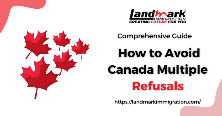 Comprehensive Guide for How to Avoid Canada Multiple Refusals
