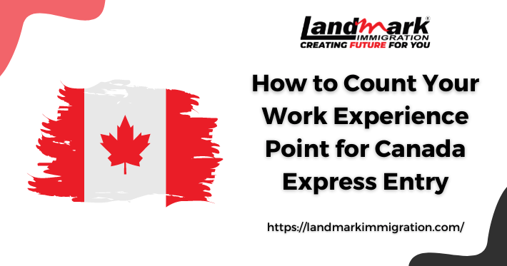 How to Count Your Work Experience Point for Canada Express Entry