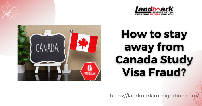 How to stay away from Canada Study Visa Fraud?