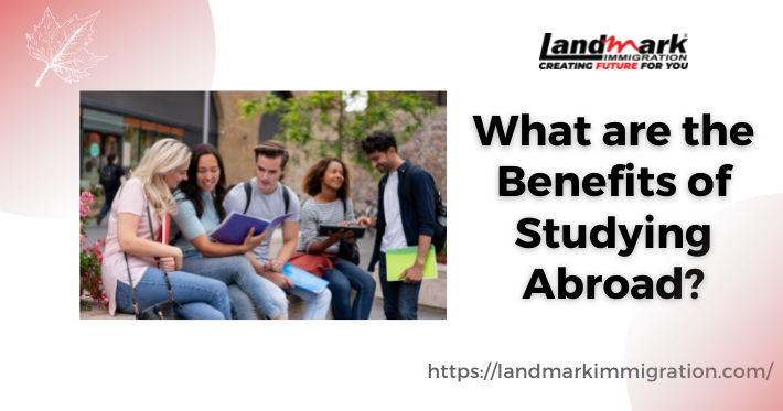 What are the Benefits of Studying Abroad?