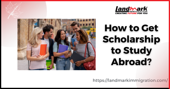 How to Get Scholarship to Study Abroad?
