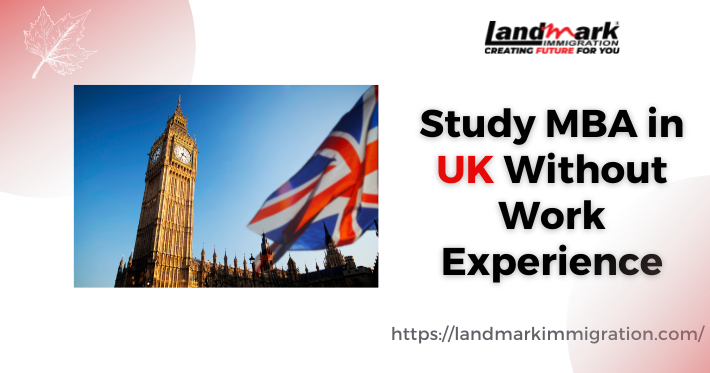 Study MBA in UK Without Work Experience