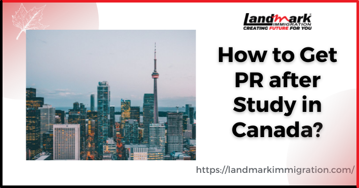 How to Get PR after Study in Canada