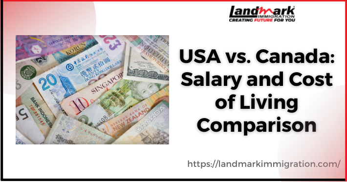 USA vs. Canada: Salary and Cost of Living Comparison