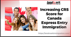 Increasing CRS Score for Canada Express Entry Immigration
