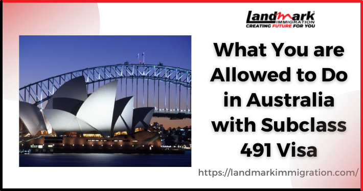 What You are Allowed to Do in Australia with Subclass 491 Visa