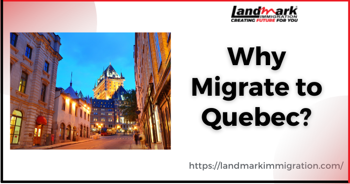 Why Migrate to Quebec?