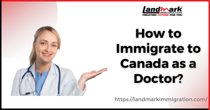 How to Immigrate to Canada as a Doctor