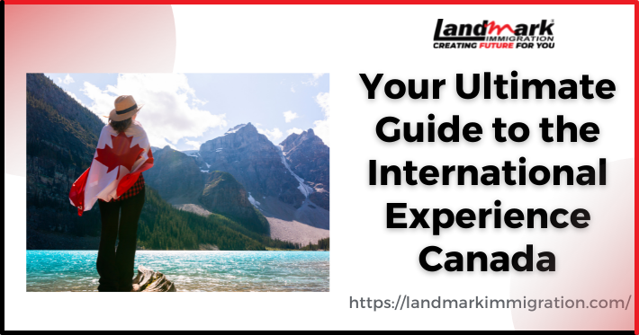 Your Ultimate Guide to the International Experience Canada