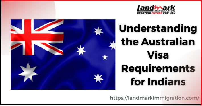 Understanding the Australian Visa Requirements for Indians