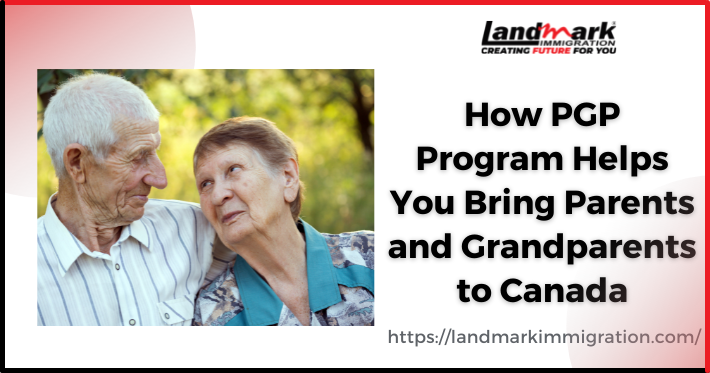 How PGP Program Helps You Bring Parents and Grandparents to Canada