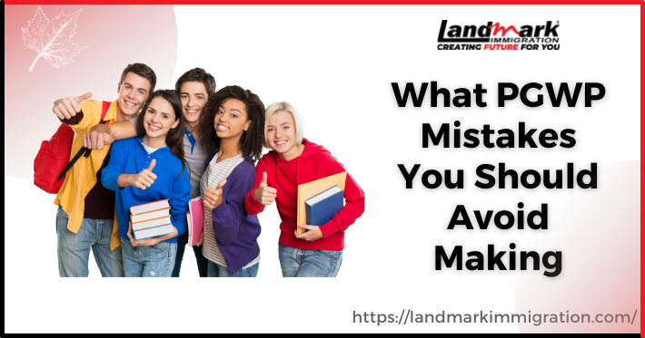 What PGWP Mistakes You Should Avoid Making