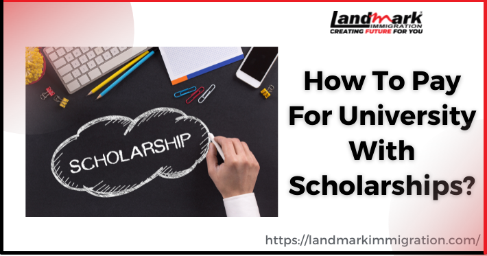 How To Pay For University With Scholarships?