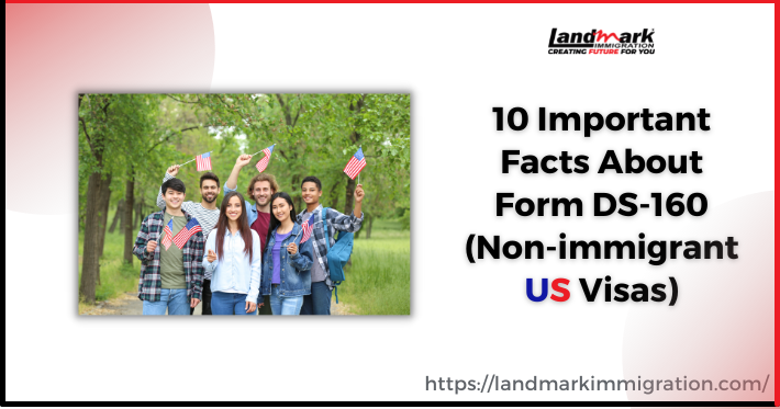 10 Facts About Form DS-160 (Non-immigrant US Visas)