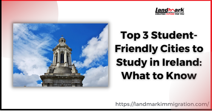 Top 3 Student Friendly Cities in Ireland You Need to Know edited 1