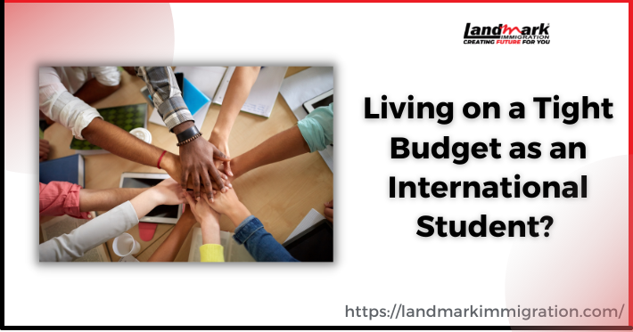Living on a Tight Budget as an International Student?