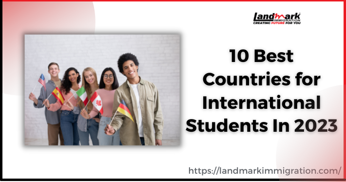 10 Best Countries for International Students In 2023 [Updated]