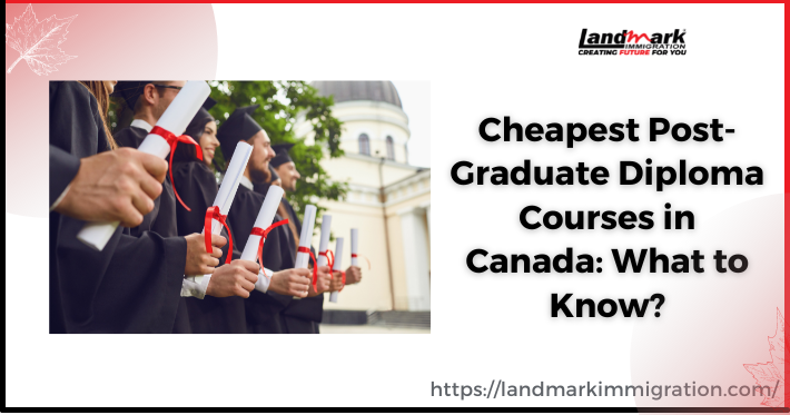 Cheapest Post-Graduate Diploma Courses in Canada: What to Know?
