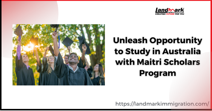 Unleash Opportunity to Study in Australia with Maitri Scholars Program