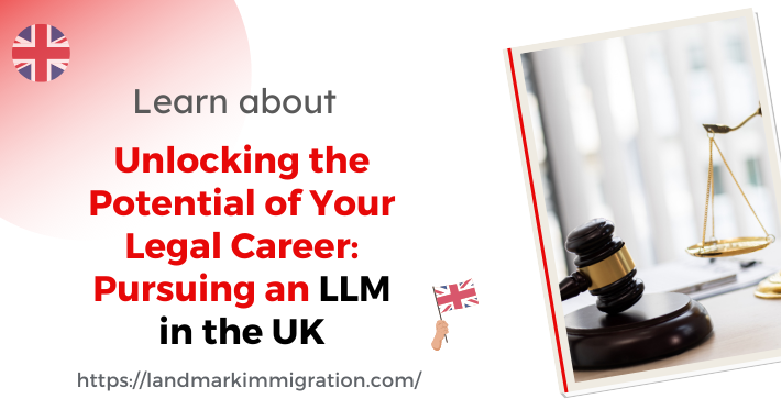 Unlocking the Potential of Your Legal Career: Pursuing an LLM in the UK