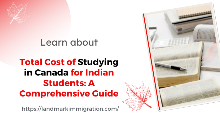 Total Cost of Studying in Canada for Indian Students: A Comprehensive Guide