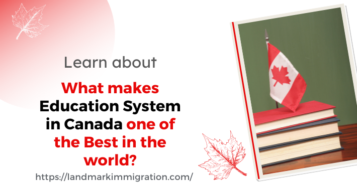 What makes Education System in Canada one of the Best in the world?