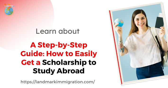 A Step-by-Step Guide: How to Easily Get a Scholarship to Study Abroad