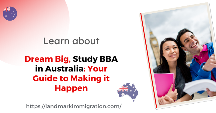 Dream Big, Study BBA in Australia: Your Guide to Making it Happen
