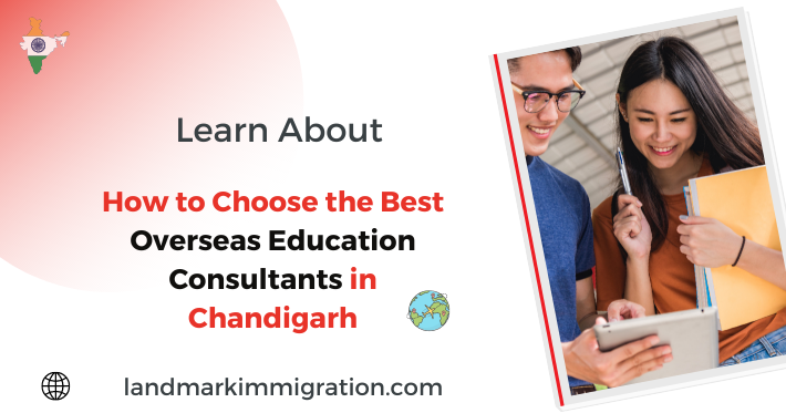How to Choose the Best Overseas Education Consultants in Chandigarh