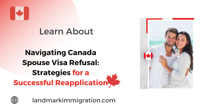 Navigating Canada Spouse Visa Refusal Strategies for a Successful Reapplication