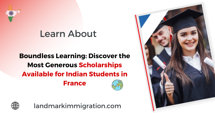 Boundless Learning Discover the Most Generous Scholarships Available for Indian Students in France