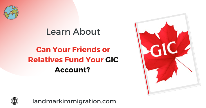 Can Your Friends or Relatives Fund Your GIC Account