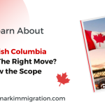 Is British Columbia Canada The Right Move Know the Scope