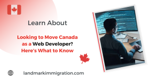 Looking to Move Canada as a Web Developer Here’s What to Know
