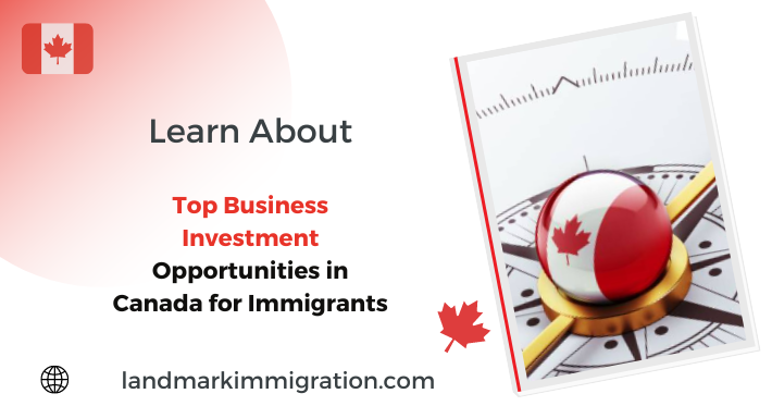 Top Business Investment Opportunities in Canada for Immigrants