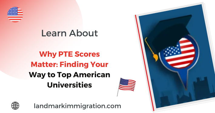 Why PTE Scores Matter Finding Your Way to Top American Universities