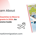 The Easiest Countries to Move to for Immigrants in 2024 An Extensive Guide