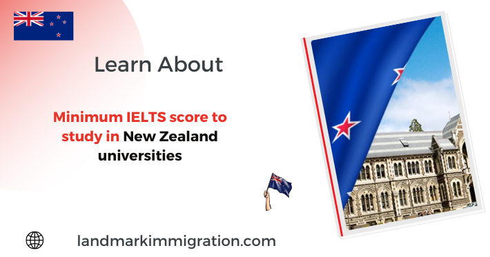 Minimum IELTS score to study in New Zealand universities